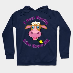 I Just Really Like Cows, OK? Funny Cartoon Cow For Farm Rancher Lovers Hoodie